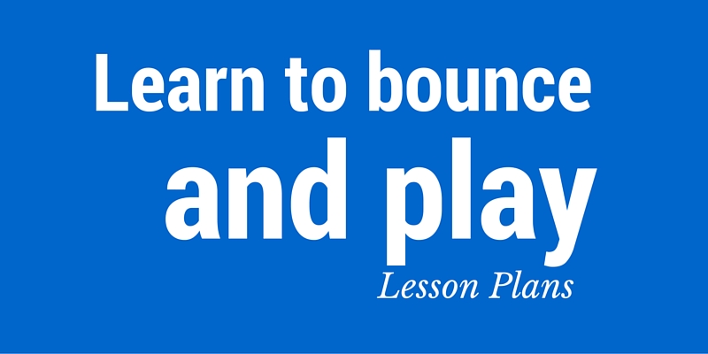 Learn to bounce and play
