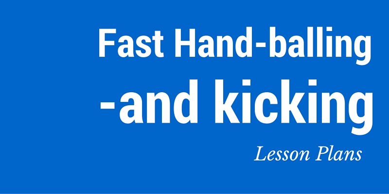 Fast Hand-balling and Kicking